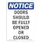 Signmission OSHA Notice, 5" Height, Doors Should Be Fully Opened Or Closed Sign, 5" X 3.5", Portrait OS-NS-D-35-V-11534 - alternate 1